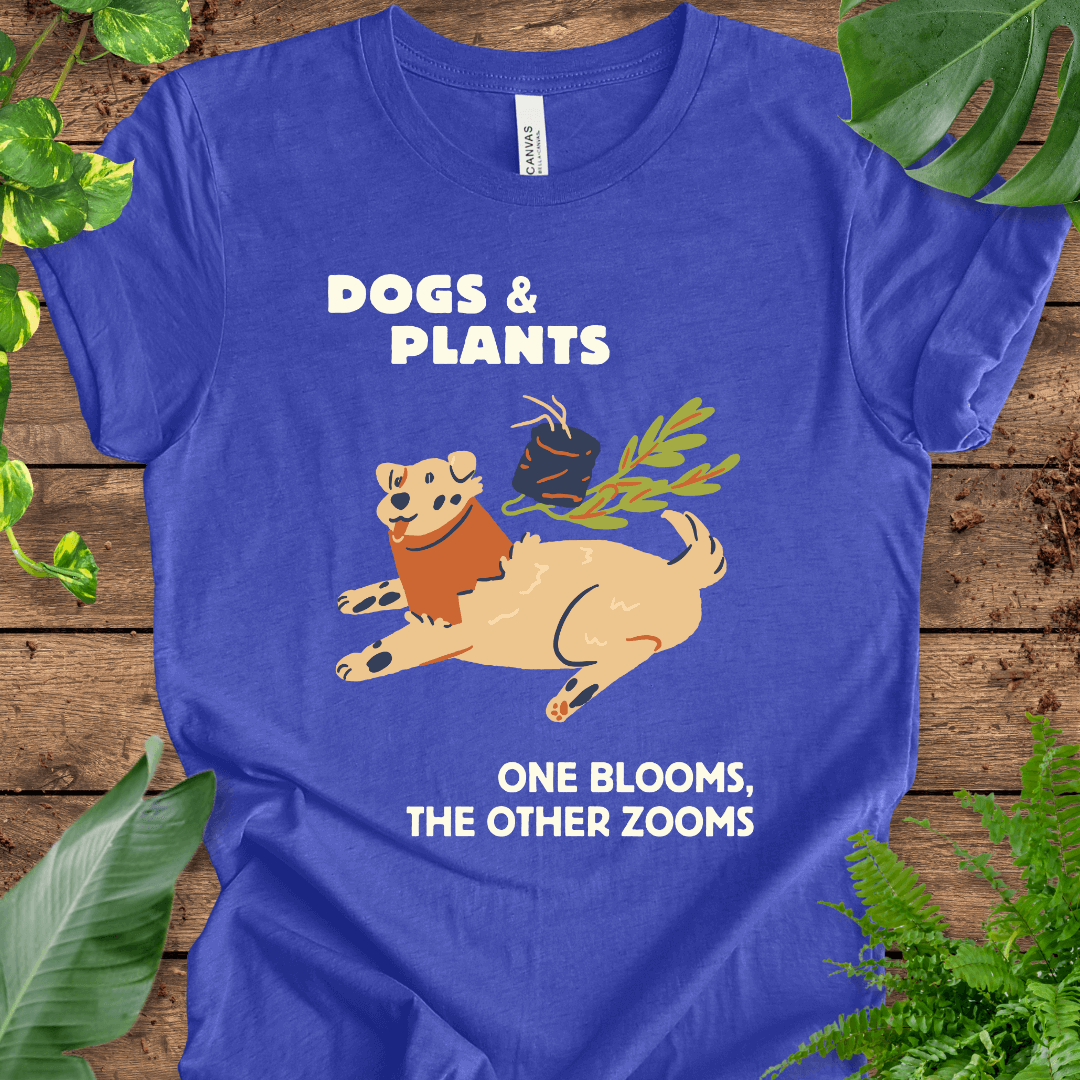 Dogs and Plants: One Blooms, the Other Zooms T-Shirt