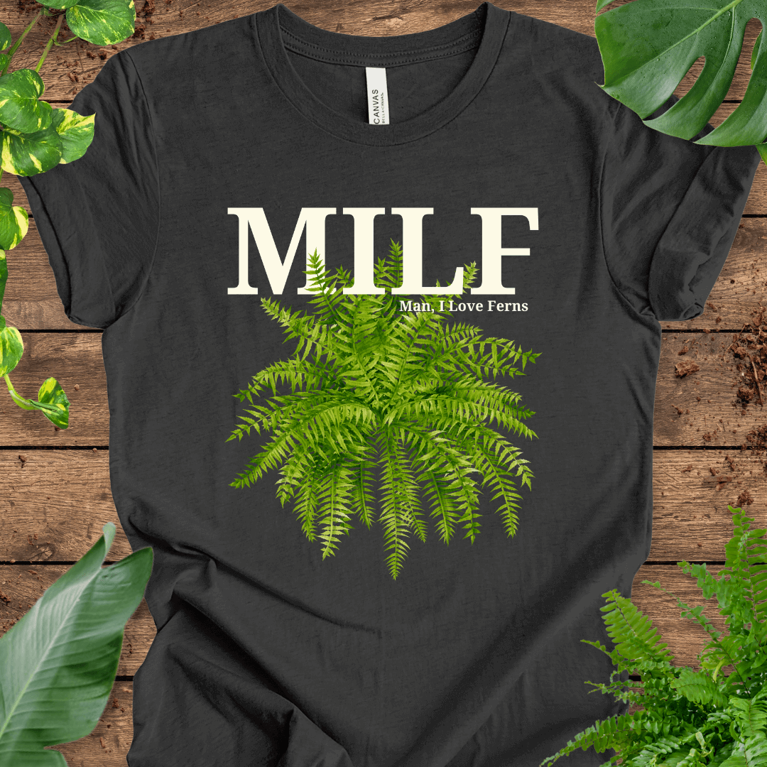 MILF (Man, I Love Ferns) T-Shirt