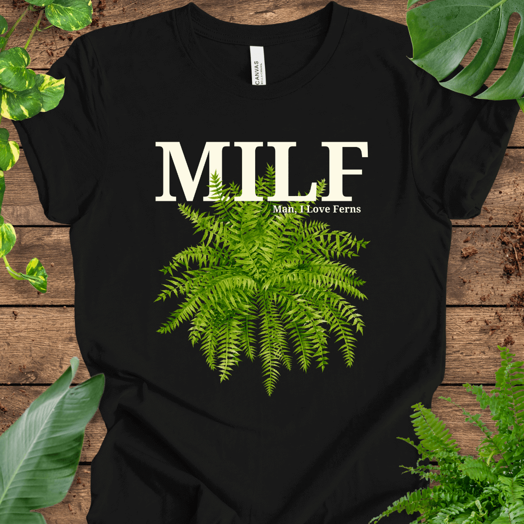 MILF (Man, I Love Ferns) T-Shirt