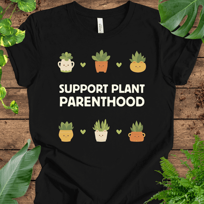 Support Plant Parenthood T-Shirt