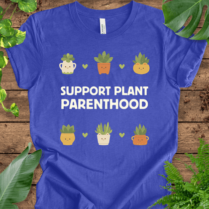 Support Plant Parenthood T-Shirt