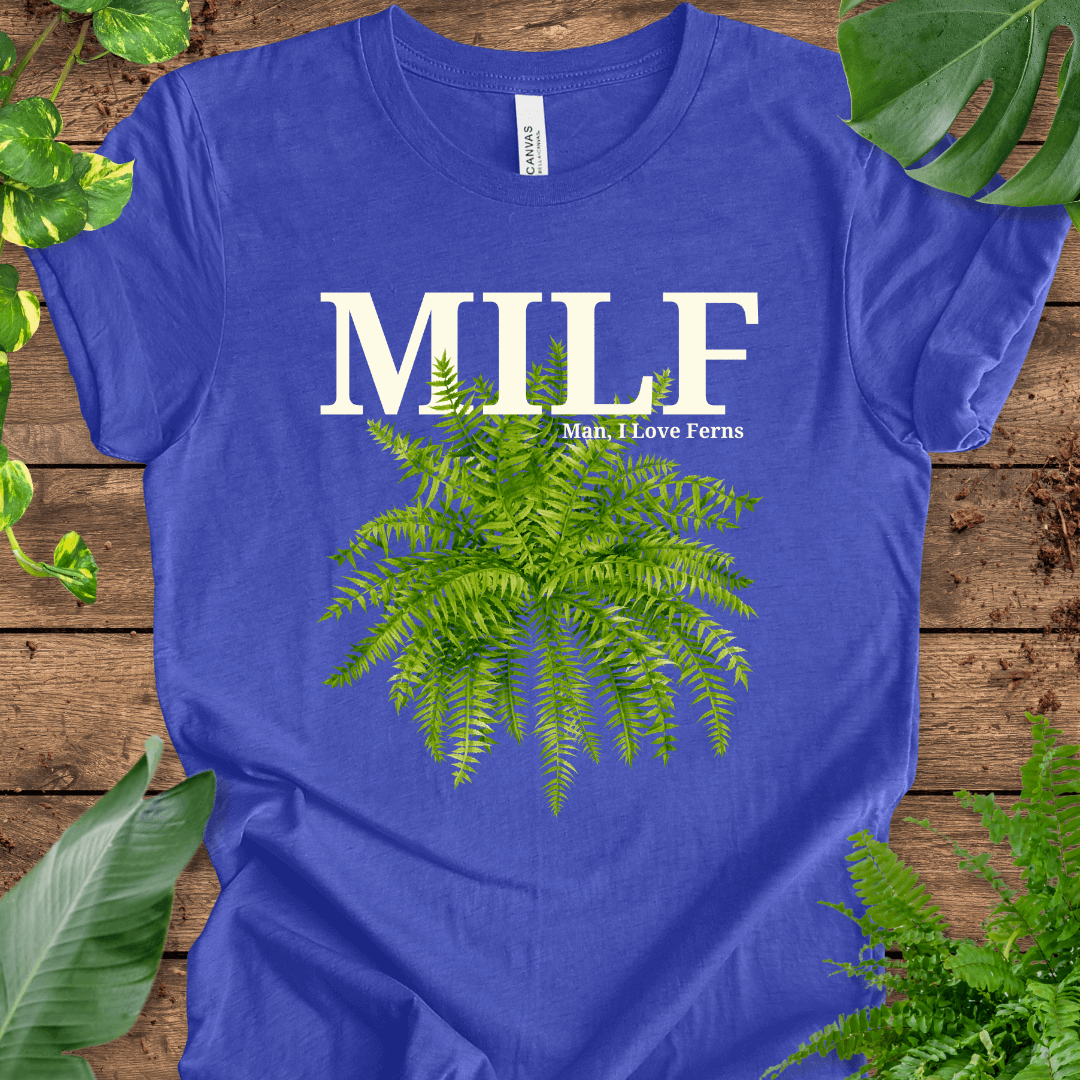 MILF (Man, I Love Ferns) T-Shirt