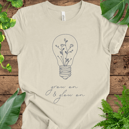 Grow On & Glow On T-Shirt