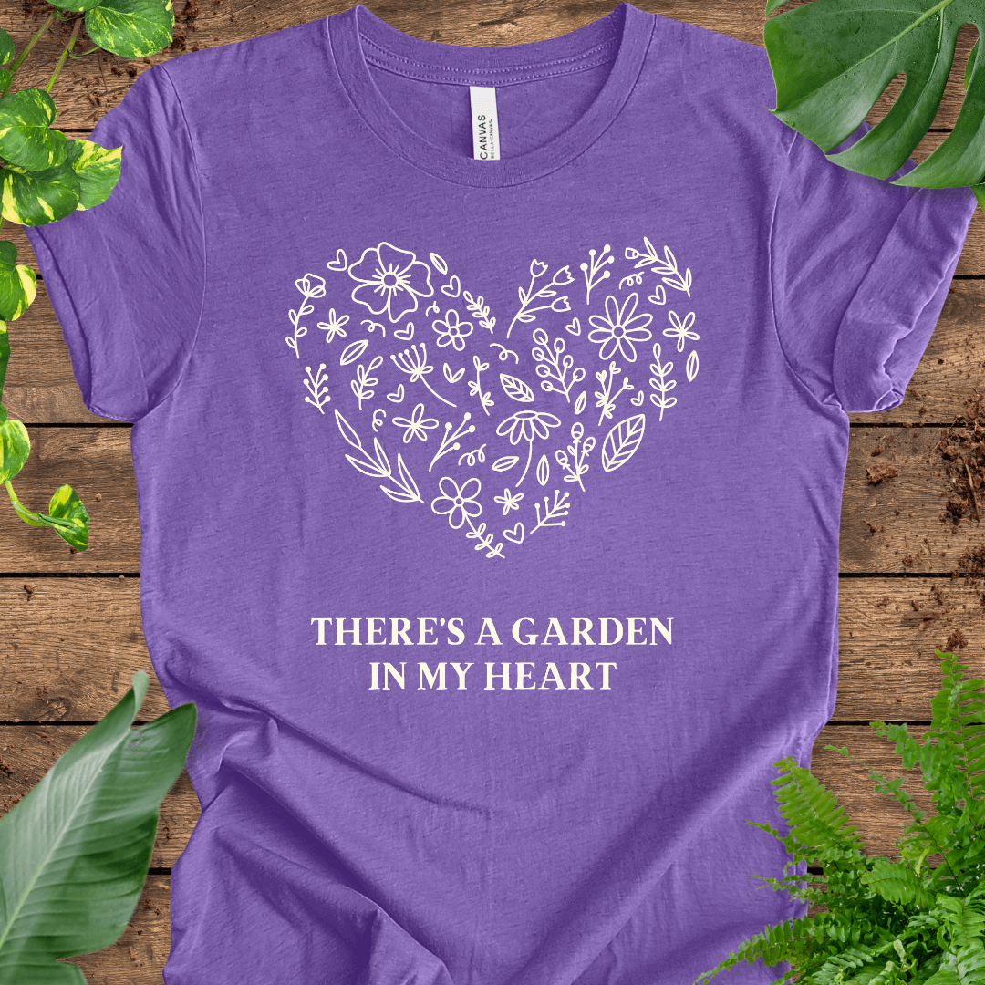 There’s a Garden in My Heart T-Shirt