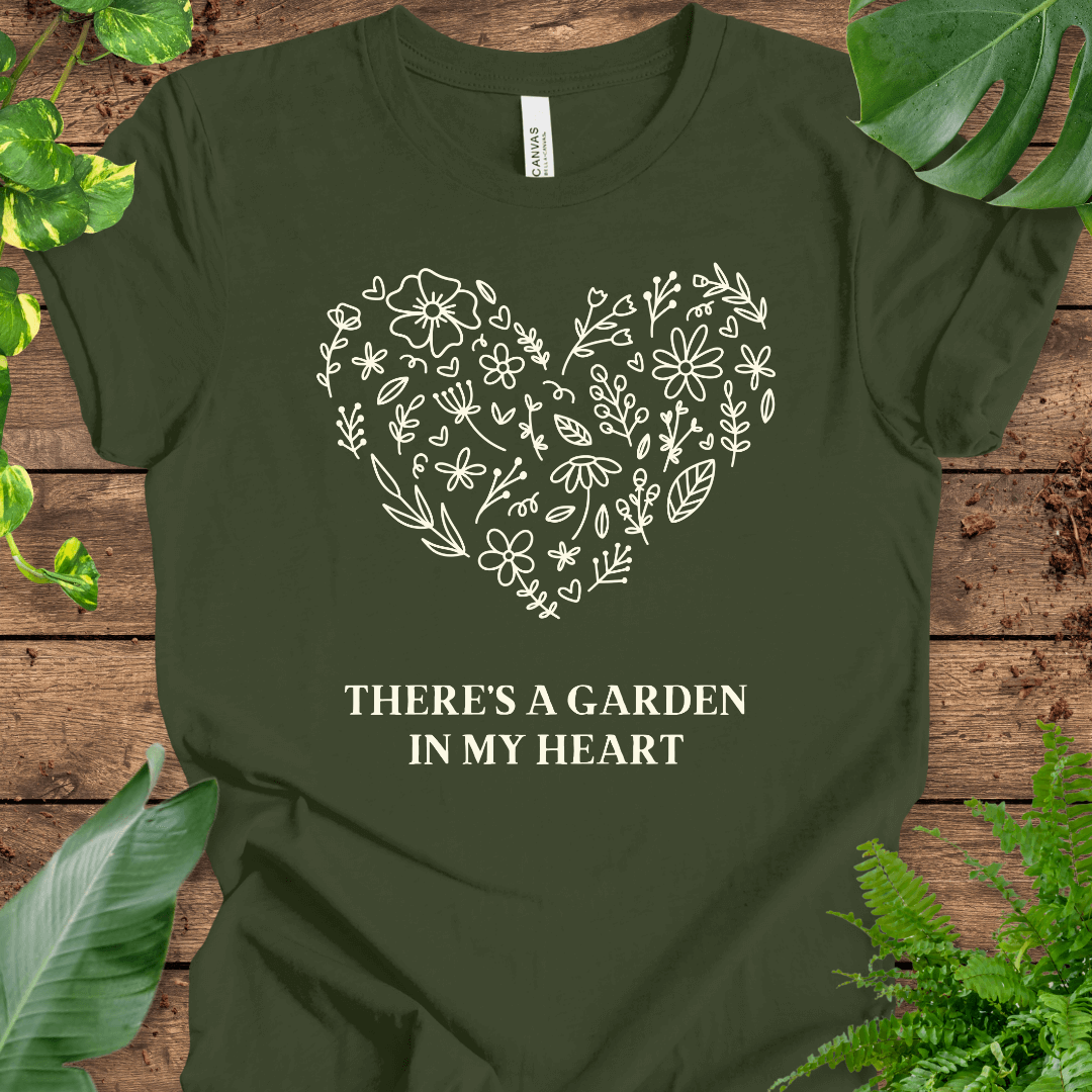 There’s a Garden in My Heart T-Shirt