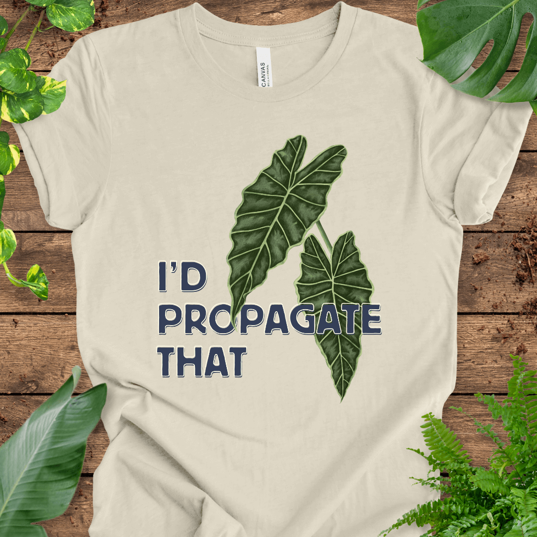 I'd Propagate That (Alocasia) T-Shirt