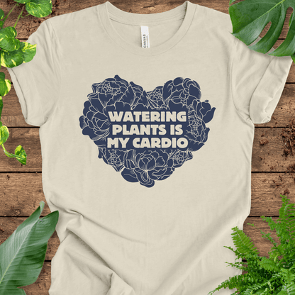 Watering Plants is My Cardio T-Shirt