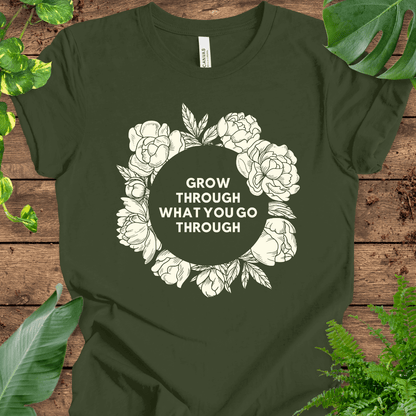 Grow Through What You Go Through T-Shirt