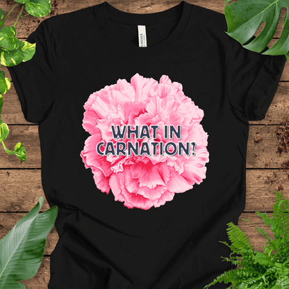 What in Carnation? T-Shirt