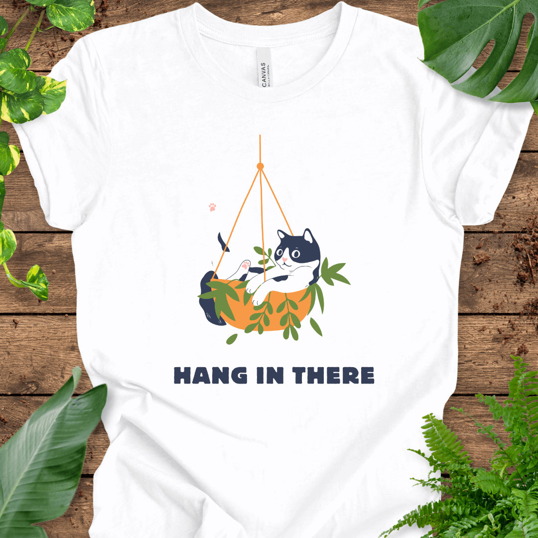 Hang in There T-Shirt