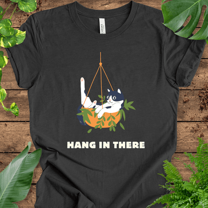 Hang in There T-Shirt