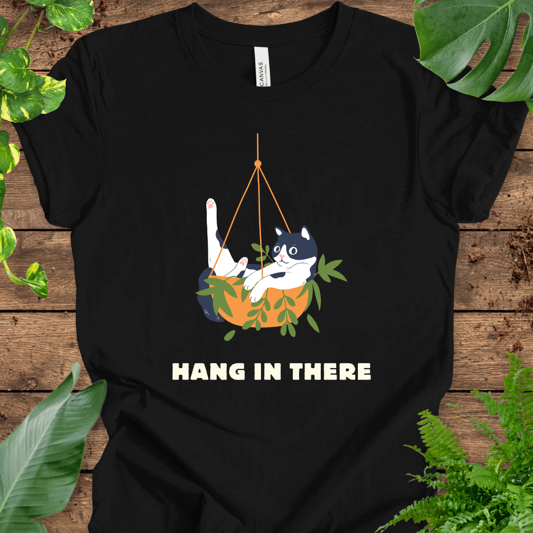 Hang in There T-Shirt