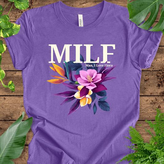 MILF (Man, I Love Flora) T-Shirt