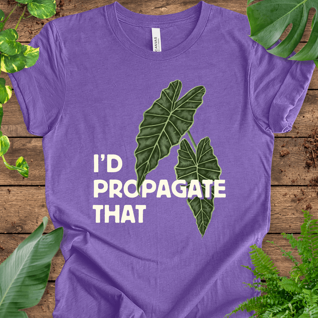 I'd Propagate That (Alocasia) T-Shirt