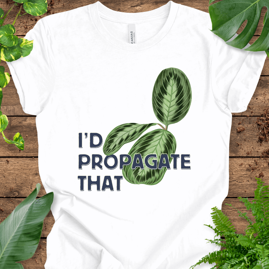 I'd Propagate That (Maranta) T-Shirt