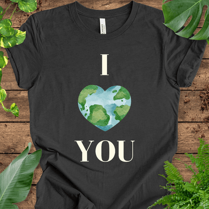 I Heart You (Mother Earth) T-Shirt