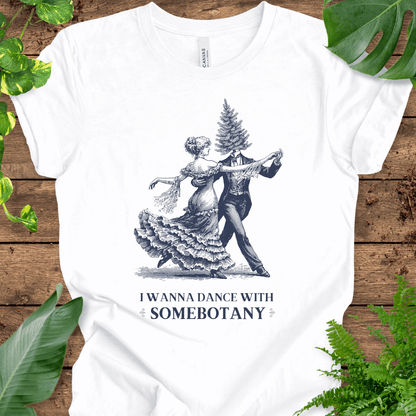 I Wanna Dance with SomeBOTANY (Tree) T-Shirt