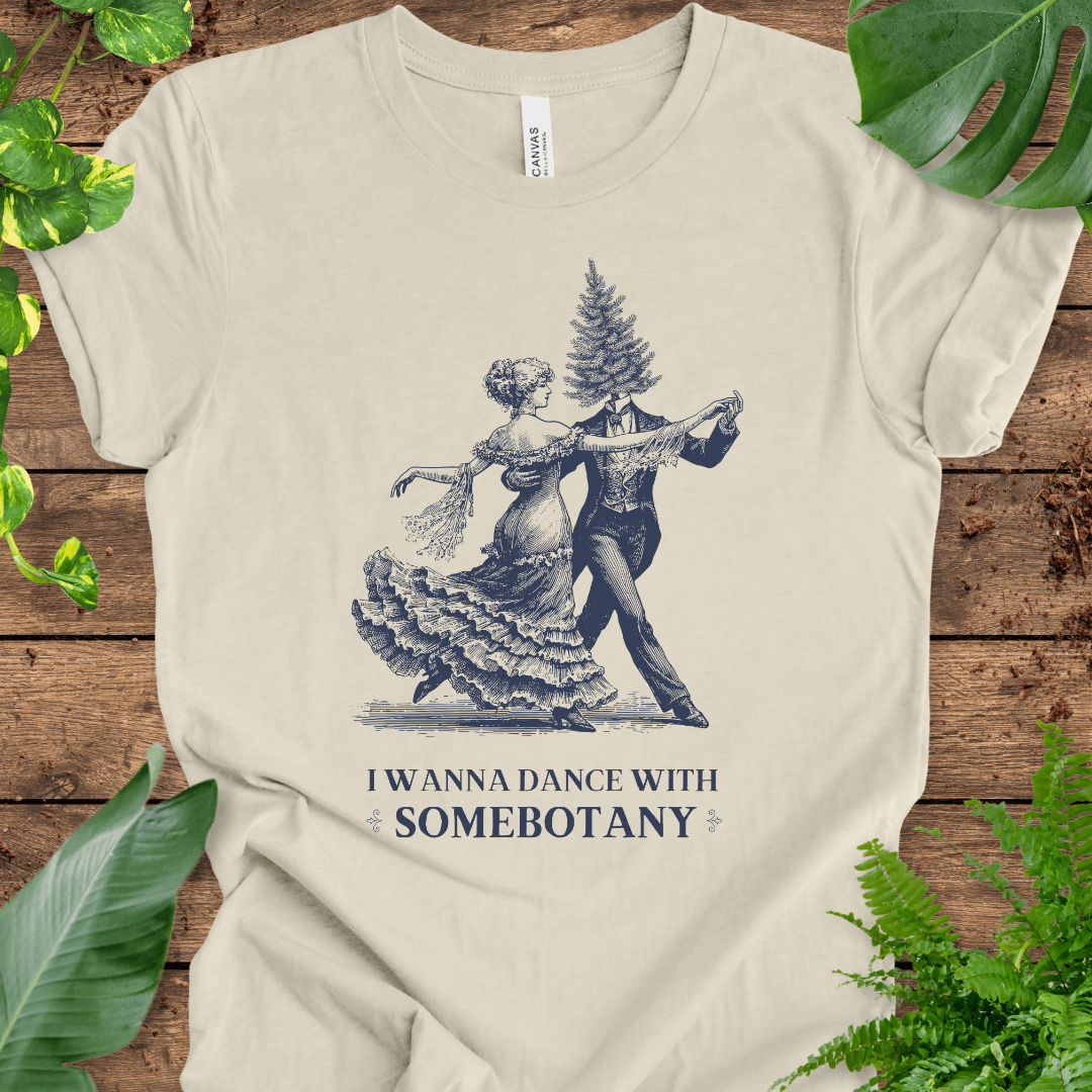 I Wanna Dance with SomeBOTANY (Tree) T-Shirt