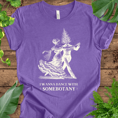 I Wanna Dance with SomeBOTANY (Tree) T-Shirt