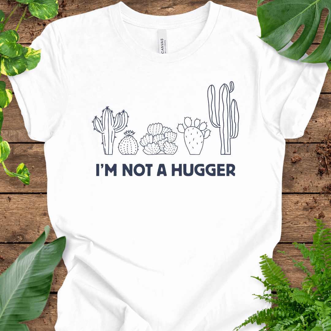 I'm Not a Hugger T-Shirt