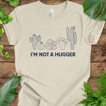 I'm Not a Hugger T-Shirt