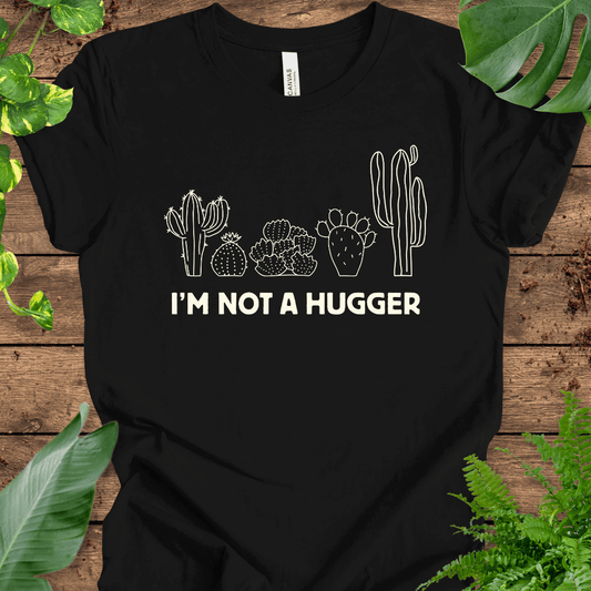 I'm Not a Hugger T-Shirt