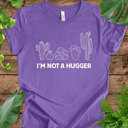 I'm Not a Hugger T-Shirt