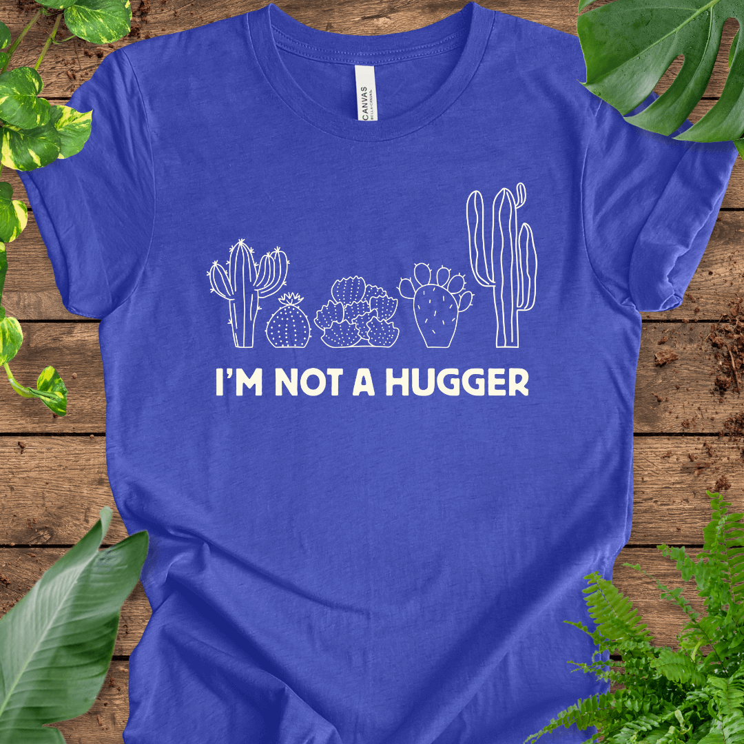 I'm Not a Hugger T-Shirt