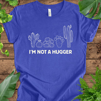 I'm Not a Hugger T-Shirt