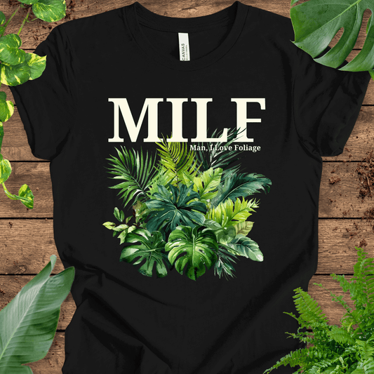 MILF (Man, I Love Foliage) T-Shirt