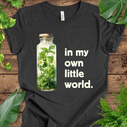 In My Own Little World T-Shirt