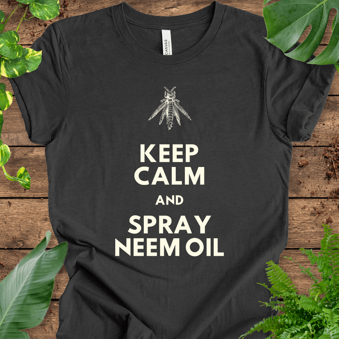 Keep Calm and Spray Neem Oil T-Shirt