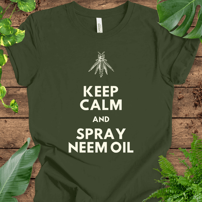 Keep Calm and Spray Neem Oil T-Shirt