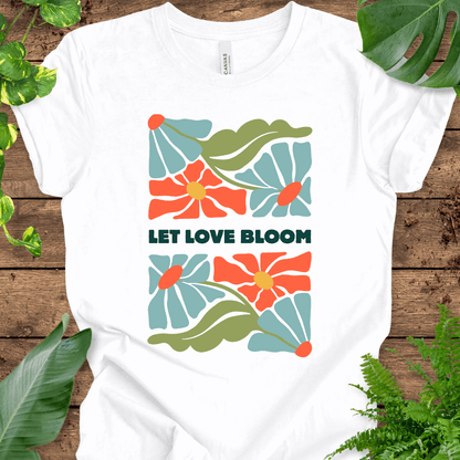 Let Love Bloom T-Shirt