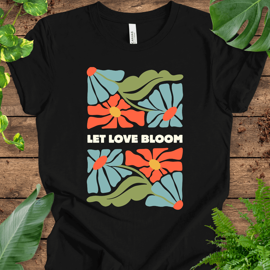 Let Love Bloom T-Shirt