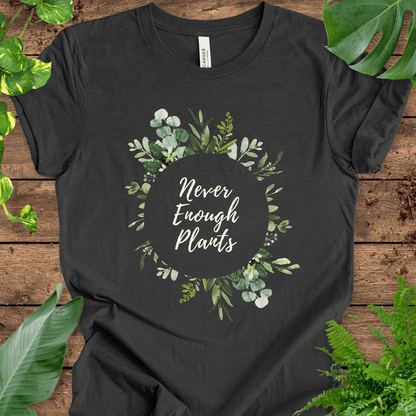 Never Enough Plants (Ring) T-Shirt