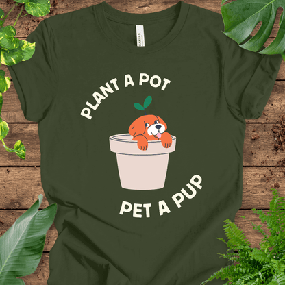 Plant a Pot, Pet a Pup T-Shirt