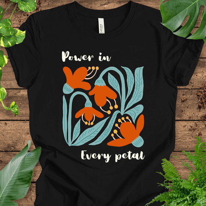 Power in Every Petal T-Shirt