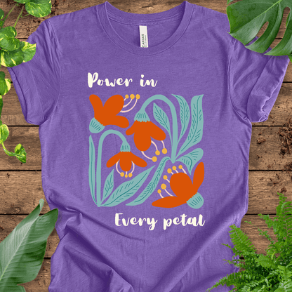 Power in Every Petal T-Shirt