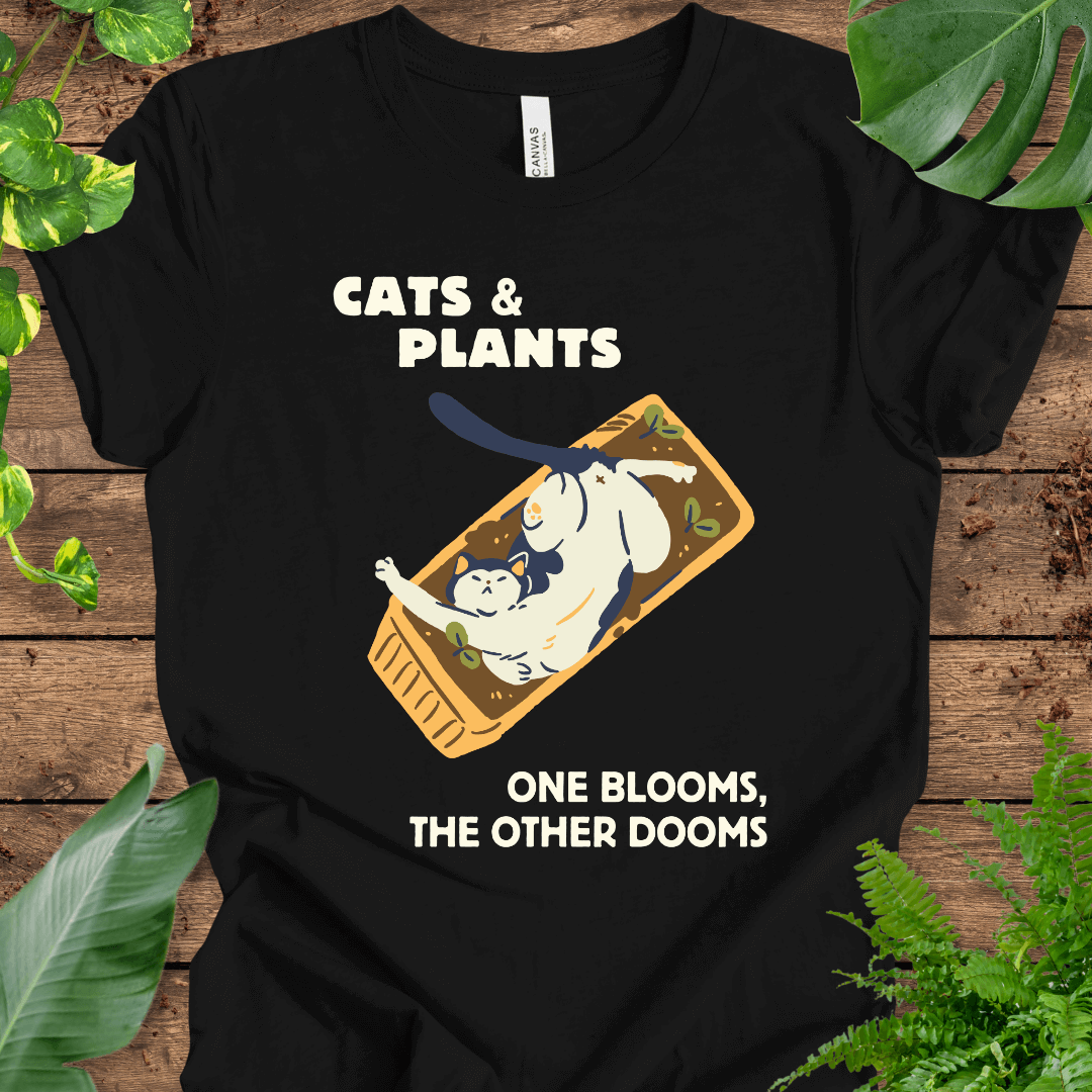 Cats and Plants: One Blooms, the Other Dooms T-Shirt