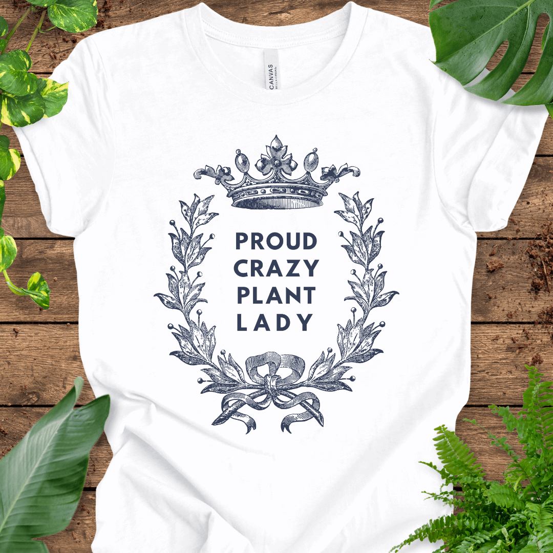 Proud Crazy Plant Lady T-Shirt