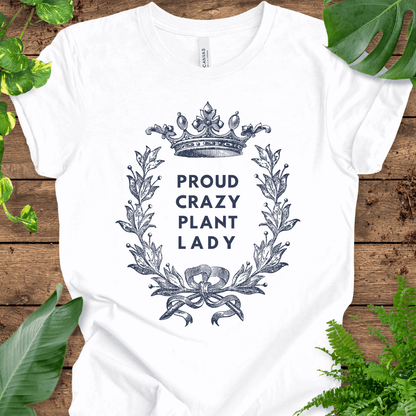 Proud Crazy Plant Lady T-Shirt