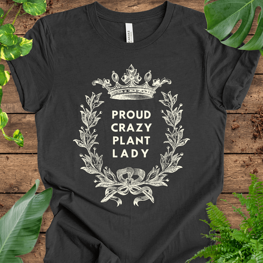 Proud Crazy Plant Lady T-Shirt