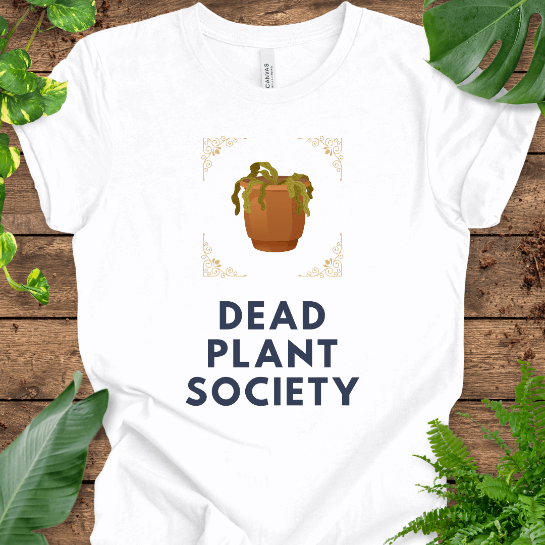 Dead Plant Society T-Shirt