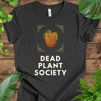 Dead Plant Society T-Shirt