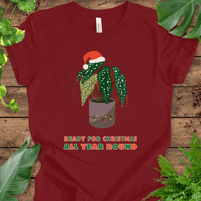 Ready for Christmas, All Year Round T-Shirt