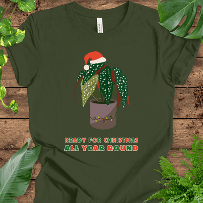 Ready for Christmas, All Year Round T-Shirt