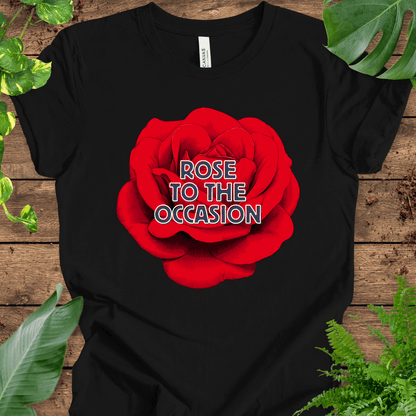 Rose to the Occasion T-Shirt