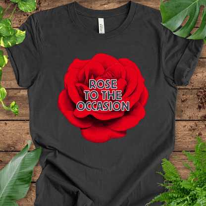 Rose to the Occasion T-Shirt