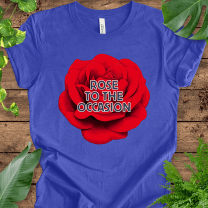 Rose to the Occasion T-Shirt